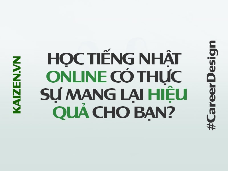 Học tiếng Nhật online có thật sự mang lại hiệu quả?